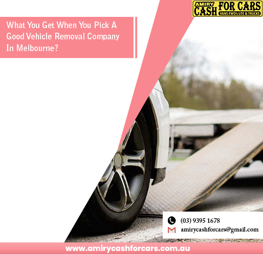 What You Get When You Pick A Good Vehicle Removal Company In Melbourne