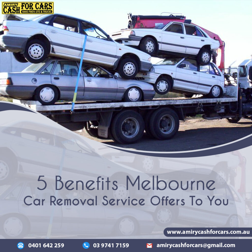 5 Benefits Melbourne Car Removal Service Offers To You