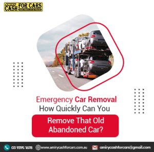 Emergency Car Removal: How Quickly Can You Remove That Old Abandoned Car?