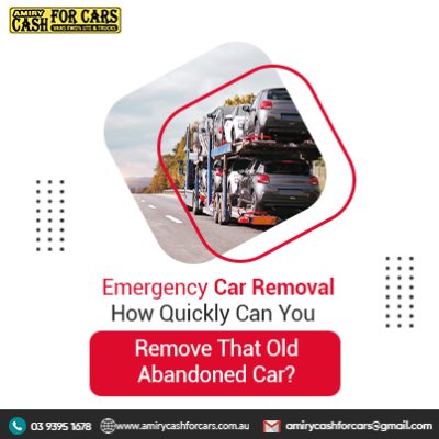 Emergency Car Removal: How Quickly Can You Remove That Old Abandoned Car?