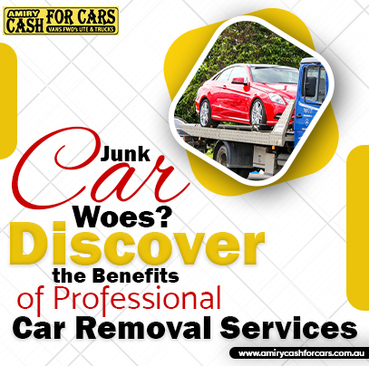 Junk Car Woes? Discover the Benefits of Professional Car Removal Services