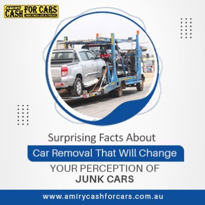 Surprising Facts About Car Removal That Will Change Your Perception of Junk Cars